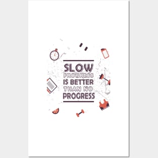 Slow progress is better than no progress Inspirational Gym Fitness Quote Posters and Art